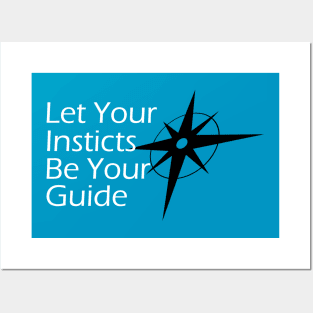 Let Your Instincts Be Your Guide Posters and Art